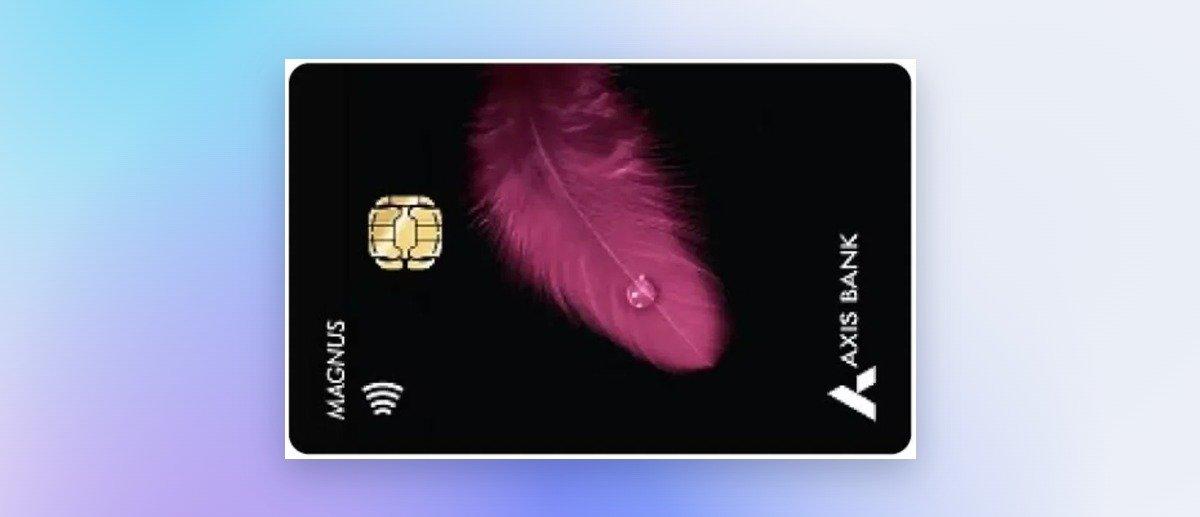 Axis Bank Magnus Credit Card